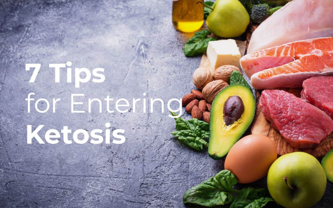 7 Tips for Entering Ketosis